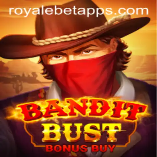 BanditBustBonusBuy: A Thrilling Adventure in the World of ROYALE BET