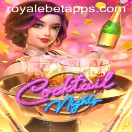 CocktailNights: A Fresh Take on the ROYALE BET Experience