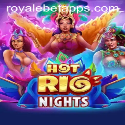 Experience the Thrill of HotRioNights: Your Guide to ROYALE BET