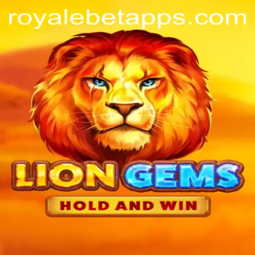 Discover the Thrills of LionGems with ROYALE BET: A Comprehensive Guide