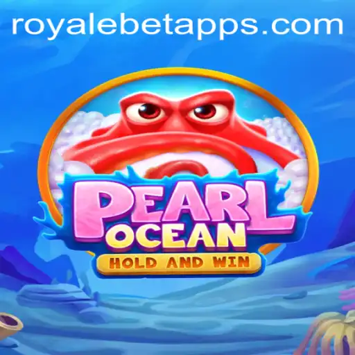 PearlOcean: The Vibrant World of ROYALE BET Awaits Players