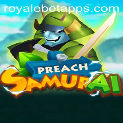 PreachSamurai: A Dive into the World of ROYALE BET